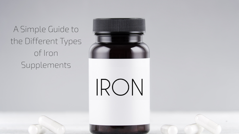 A Simple Guide to the Different Types of Iron Supplements