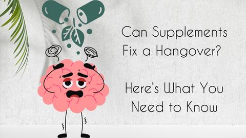 Can Supplements Fix a Hangover? Here’s What You Need to Know