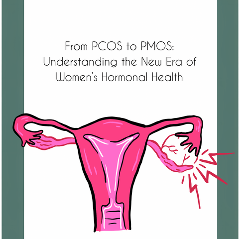From PCOS to PMOS: Understanding the New Era of Women’s Hormonal Health