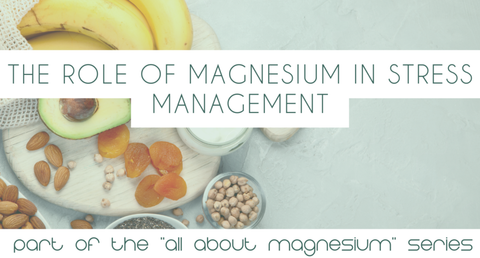 The Role of Magnesium in Stress Management