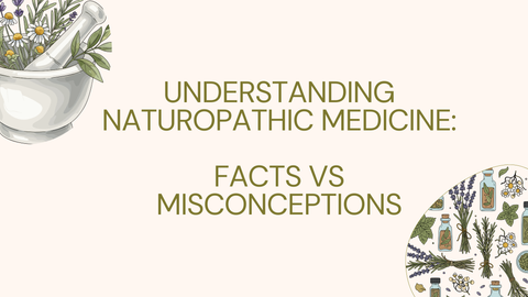 Understanding Naturopathic Medicine: Facts vs Misconceptions